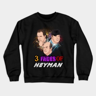 3 Faces Of Heyman! Crewneck Sweatshirt